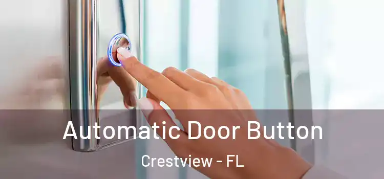 Automatic Door Button Crestview - FL