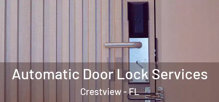 Automatic Door Lock Services Crestview - FL