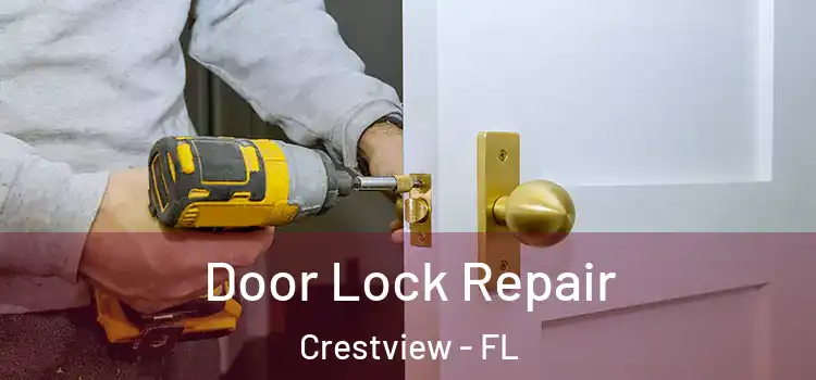 Door Lock Repair Crestview - FL
