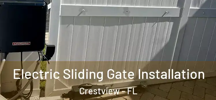 Electric Sliding Gate Installation Crestview - FL