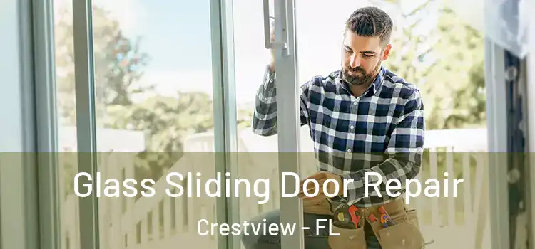 Glass Sliding Door Repair Crestview - FL