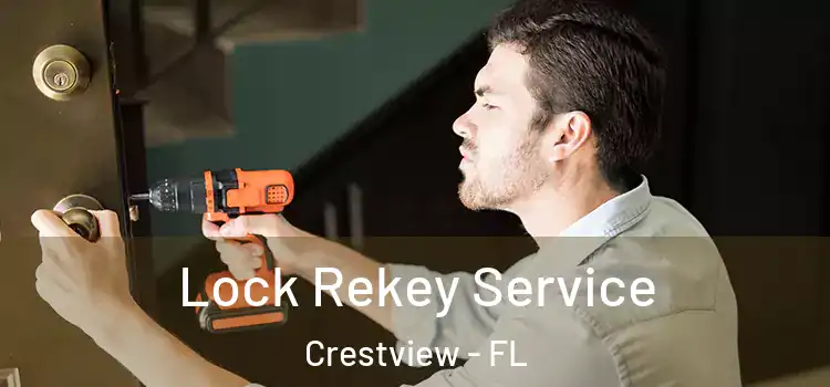 Lock Rekey Service Crestview - FL