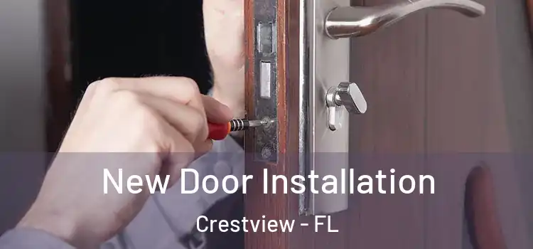 New Door Installation Crestview - FL