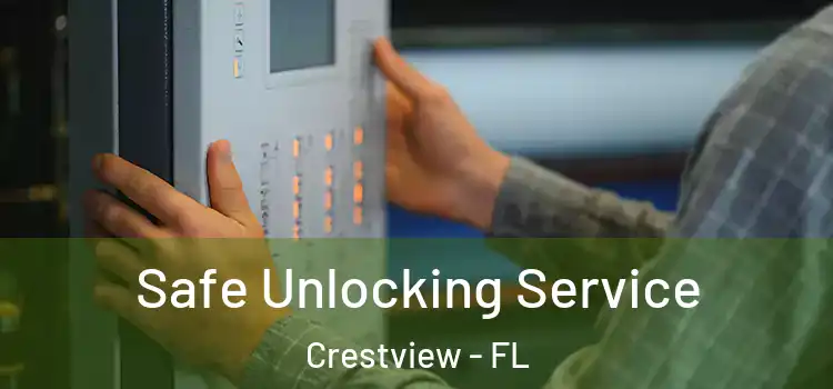 Safe Unlocking Service Crestview - FL